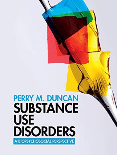 substance use disorders a biopsychosocial perspective 1st edition perry m. duncan 0521877776, 9780521877770