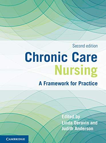 chronic care nursing a framework for practice 2nd edition linda deravin, judith anderson 1108701027,