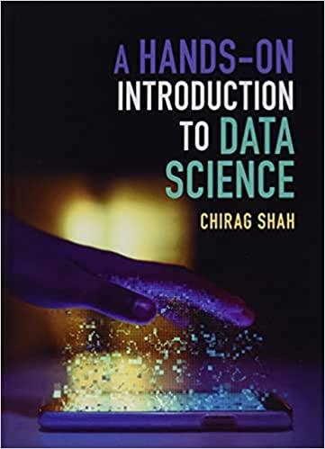 a hands on introduction to data science 1st edition chirag shah 1108472443, 9781108472449