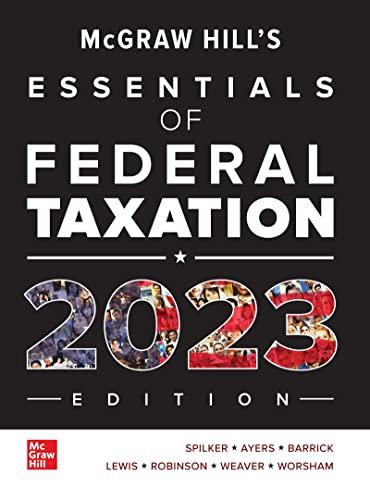 mcgraw-hill's essentials of federal taxation 2023 14th edition brian spilker, benjamin ayers, john robinson,