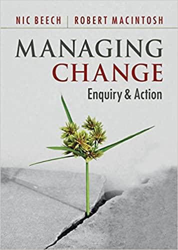 managing change enquiry and action 1st edition nic beech, robert macintosh 1107006058, 9781107006058