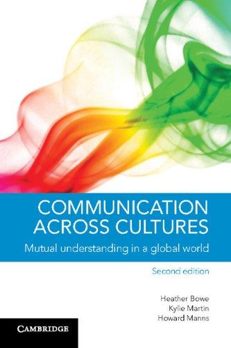 communication across cultures mutual understanding in a global world 2nd edition heather bowe, kylie martin,
