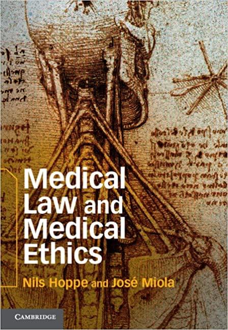 medical law and medical ethics 1st edition nils hoppe, josé miola 1107015227, 978-1107015227