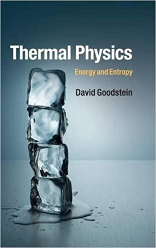 thermal physics energy and entropy 1st edition david goodstein 1107080118, 9781107080119