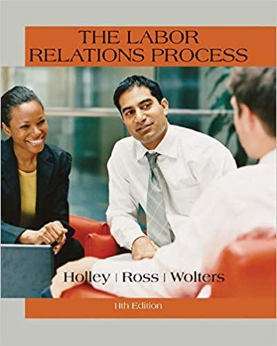 the labor relations process 11th edition william h. holley, william h. ross, roger s. wolters 1305576209,
