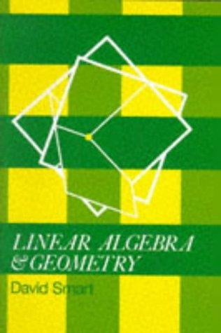 linear algebra and geometry 1st edition david smart 0521336163, 9780521336161