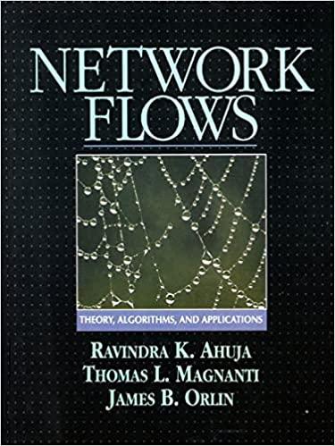 network flows theory algorithms and applications 1st edition ravindra ahuja, thomas magnanti, james orlin