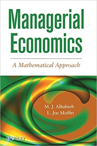 managerial economics a mathematical approach 1st edition m. j. alhabeeb, l. j. moffitt 1118091361,
