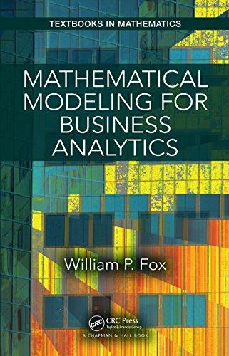 mathematical modeling for business analytics 1st edition william p. fox 1138556610, 9781138556614