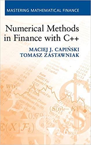numerical methods in finance with c++ mastering mathematical finance 1st edition maciej j. capi?ski, tomasz