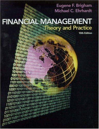 financial management theory and practice 10th edition eugene f. brigham, michael c. ehrhardt 0030329922,