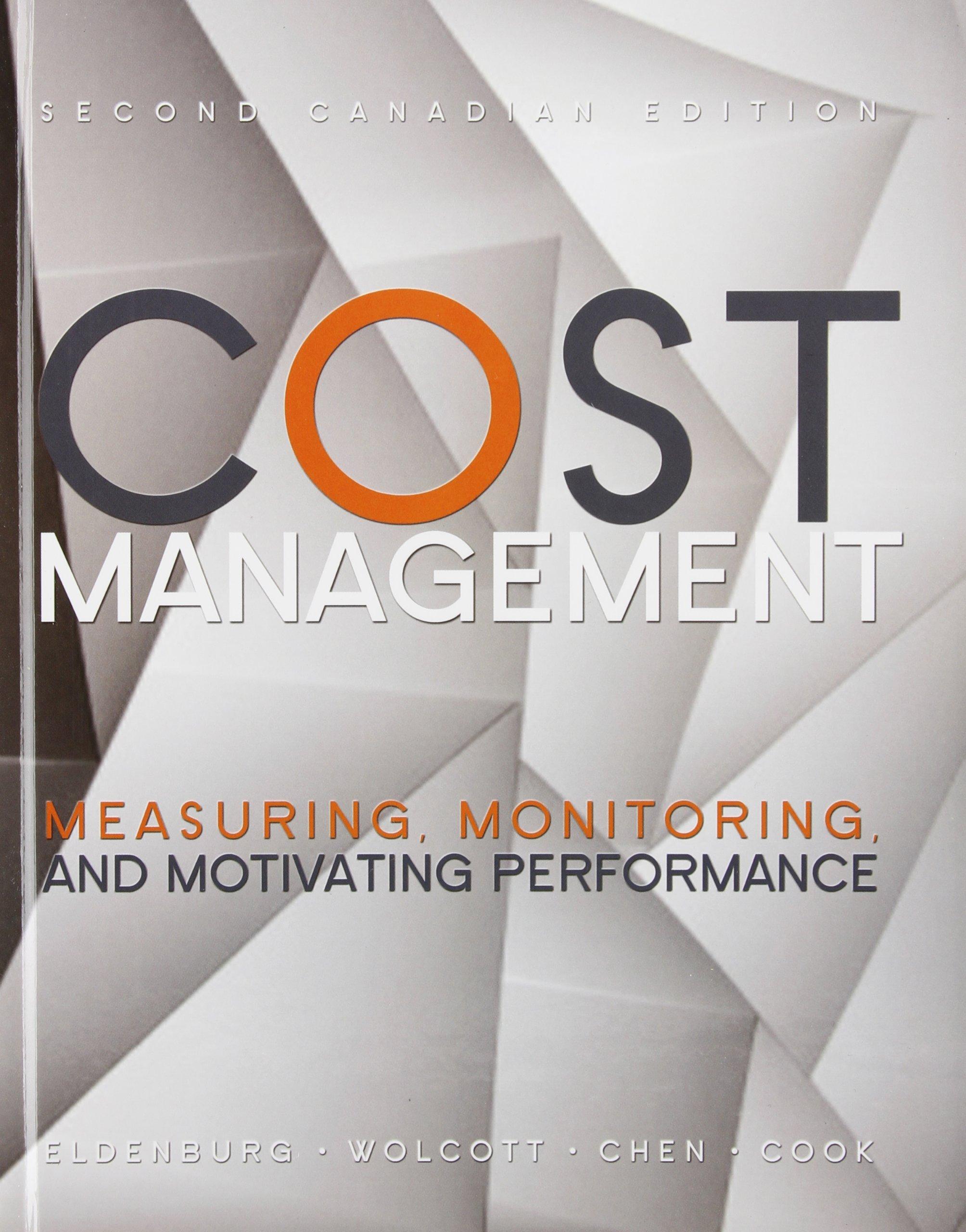 cost management measuring monitoring and motivating performance 2nd canadian edition leslie g. eldenburg,