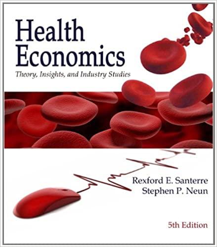 health economics theory insights and industry studies 5th edition santerre, stephen p. neun 0324789076,