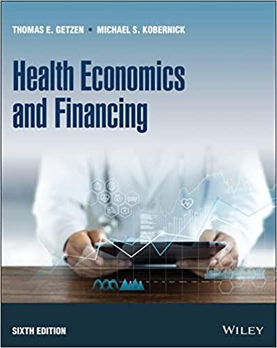 health economics and financing 6th edition thomas e. getzen, michael s. kobernick 1119815681, 9781119815686