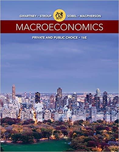 macroeconomics private and public choice 16th edition james d. gwartney, richard l. stroup, russell s. sobel,