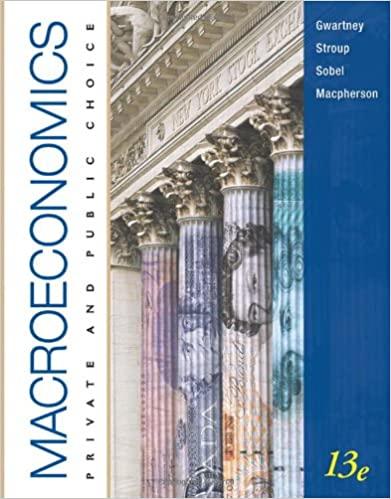 macroeconomics private and public choice 13th edition james d. gwartney, richard l. stroup, russell s. sobel,