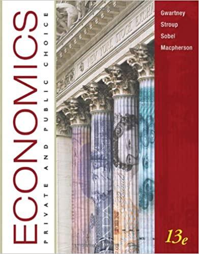 economics private and public choice 13th edition james d. gwartney, richard l. stroup, russell s. sobel,