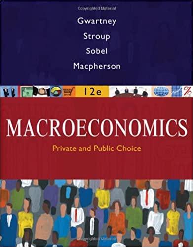 macroeconomics private and public choice 12th edition james d. gwartney, richard l. stroup, russell s. sobel,