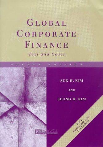 global corporate finance text and cases 4th edition suk h. kim, seung h. kim 0631210911, 9780631210917
