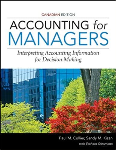 accounting for managers interpreting accounting information for decision making 1st canadian edition paul m.