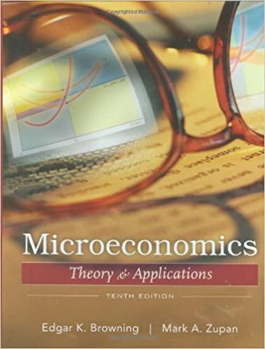 microeconomics theory and applications 10th edition edgar k. browning, mark a. zupan 0470128917, 9780470128916
