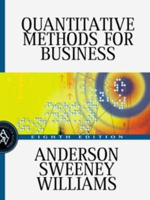 quantitative methods for business 8th edition david ray anderson, dennis j. sweeney, thomas arthur williams