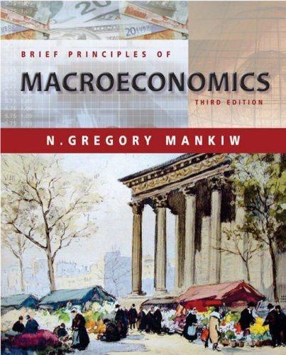 brief principles of macroeconomics 3rd edition n. gregory mankiw 0324171900, 9780324171907