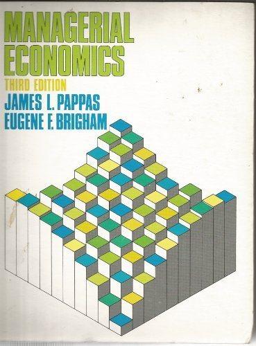 managerial economics 3rd edition eugene f. brigham, james l. pappas 0030451264, 9780030451263