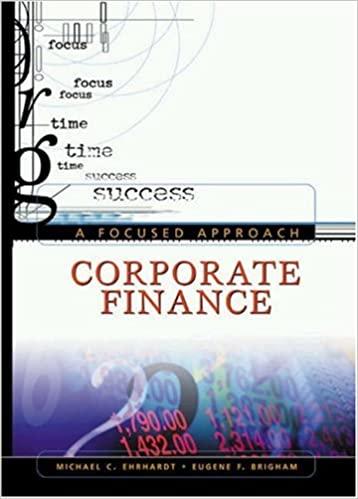 corporate finance a focused approach 1st edition michael c. ehrhardt, eugene f. brigham 0324180357,