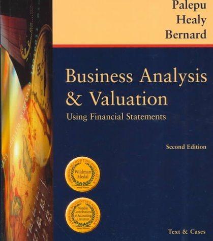 business analysis and valuation using financial statements text and cases 2nd edition krishna g. palepu, paul