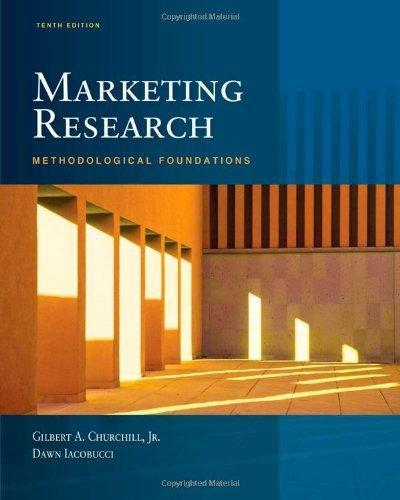 marketing research methodological foundations 10th edition professor dawn iacobucci, dr. gilbert a. churchill