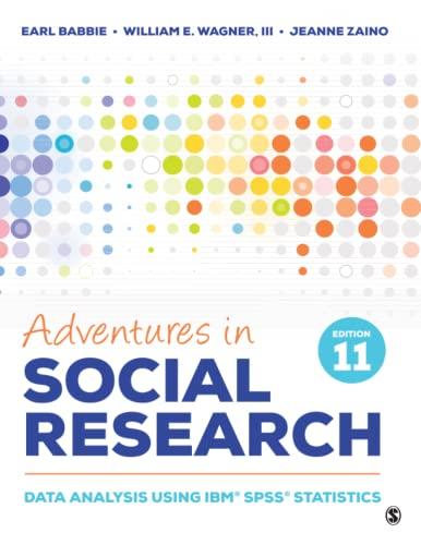 adventures in social research data analysis using ibm spss statistics 11th edition earl robert babbie,