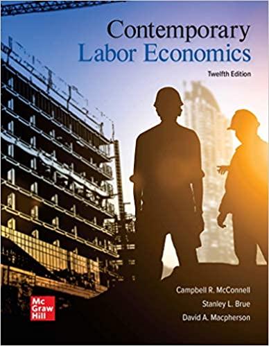 contemporary labor economics 12th edition campbell mcconnell, stanley brue, david macpherson 1260570622,