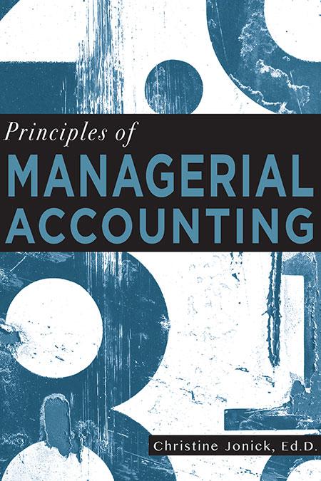 principles of managerial accounting 1st edition christine jonick, dahlonega, ga 1940771455, 9781940771458