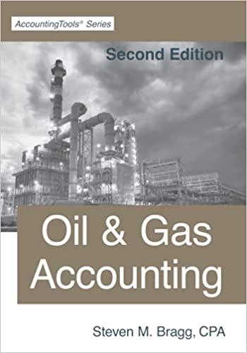 oil and gas accounting 2nd edition steven m. bragg 1642210668, 9781642210668