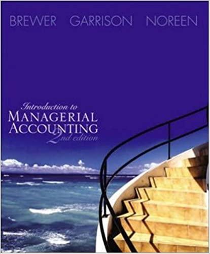 introduction to managerial accounting 2nd edition peter c. brewer, ray h. garrison, eric w. noreen