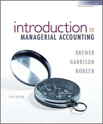 introduction to managerial accounting 4th edition peter brewer, ray garrison, eric noreen 0073379352,