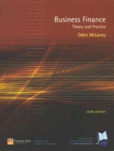 business finance: theory and practice 6th edition eddie mclaney 9780273673569