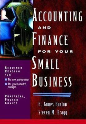 accounting and finance for your small business 1st edition eric james burton, steven m bragg 9780471323600