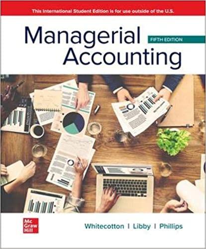 ise managerial accounting 5th edition stacey m. whitecotton, robert libby, fred phillips 1265117896,