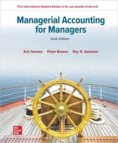 ise managerial accounting for manager 6th edition eric noreen, peter c. brewer, ray h. garrison 1265118434,