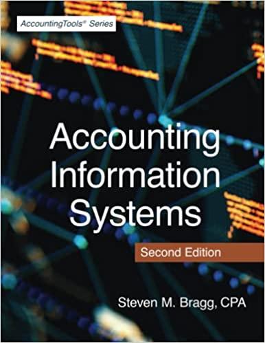 accounting information systems 2nd edition steven m. bragg 164221079x, 9781642210798