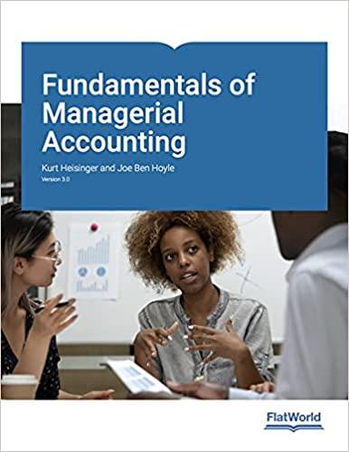 fundamentals of managerial accounting version 3.0 1st edition kurt heisinger, joe ben hoyle 1453399410,