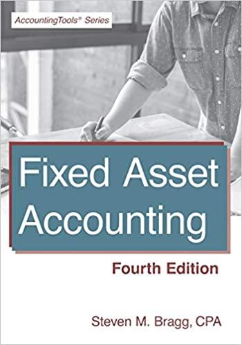fixed asset accounting 4th edition steven m. bragg 1938910796, 9781938910791