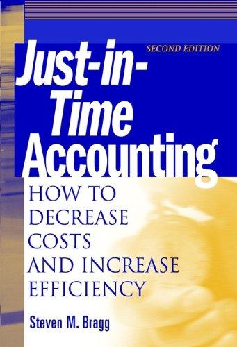 just in time accounting how to decrease costs and increase efficiency 2nd edition steven m. bragg 0471392111,