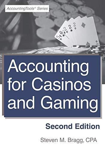 accounting for casinos and gaming 2nd edition steven m. bragg 1642210269, 9781642210262
