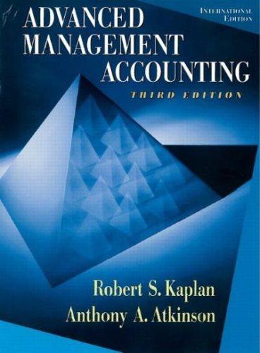 advanced management accounting 3rd international edition anthony a. atkinson, robert steven kaplan