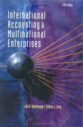 international accounting and multinational enterprises 5th edition lee h. radebaugh, sidney j. gray, jeffrey