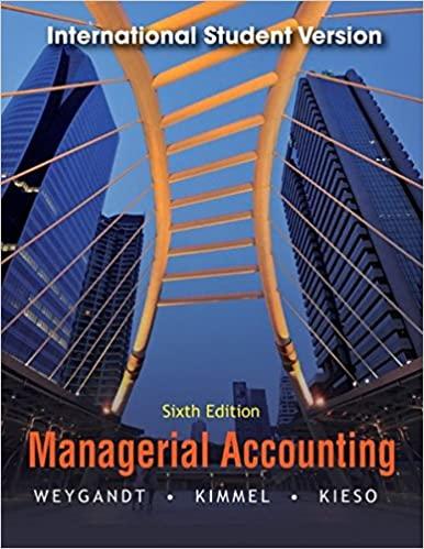 managerial accounting 6th international edition jerry j. weygandt, paul d. kimmel, donald e. kieso