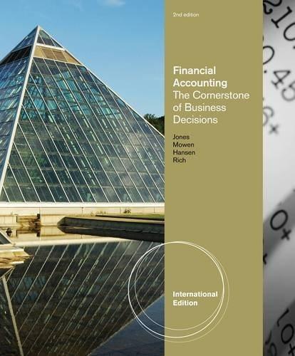 financial accounting the cornerstone of business decisions 2nd international edition jay rich, don r. hansen,